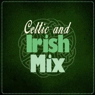 Celtic and Irish Mix by Irish Songs