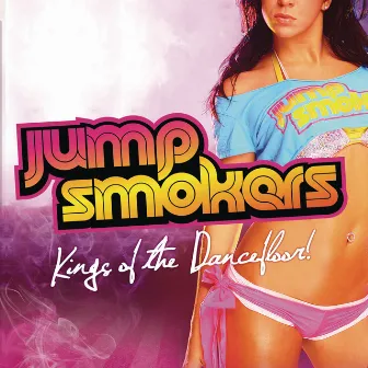 Kings of The Dancefloor! (Bonus Track Version) by Jump Smokers