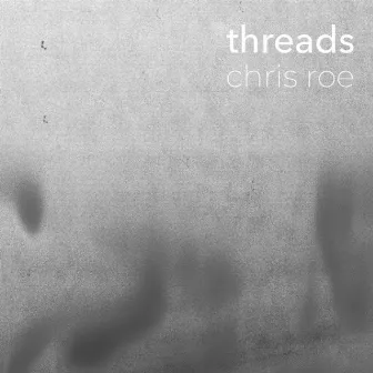 Threads by Chris Roe