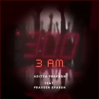 3AM by Praveen Sparsh