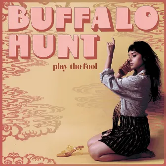 Play The Fool by Buffalo Hunt