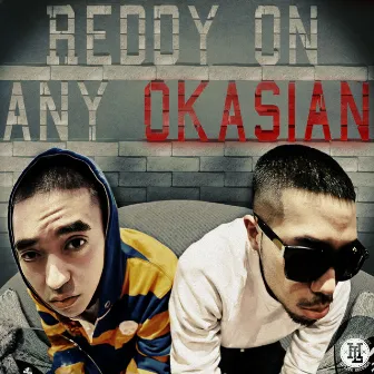 Reddy on Any Okasian by Okasian