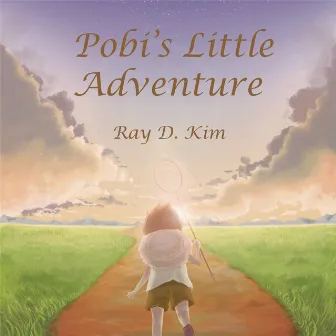 Pobi's Little Adventure by Ray D Kim