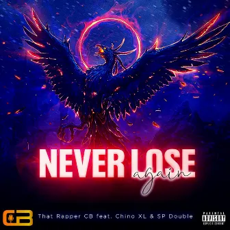 Never Lose Again by That Rapper CB