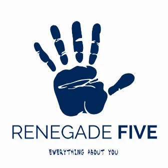 Everything About You by Renegade Five