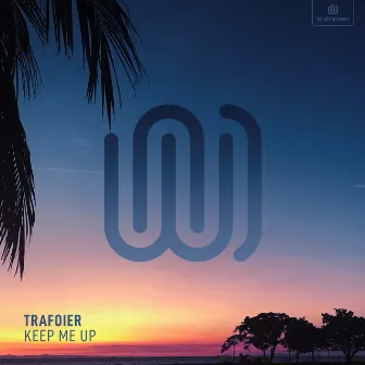 Keep Me Up by Trafoier