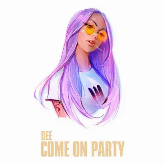 Come On Party by Dee