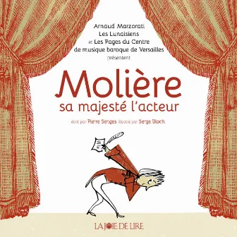 Molière, sa majesté l'acteur by Les Lunaisiens