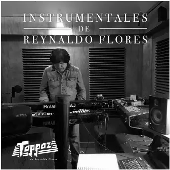 Instrumentales de Reynaldo Flores by Grupo Toppaz De Reynaldo Flores