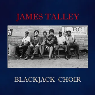 Blackjack Choir by James Talley