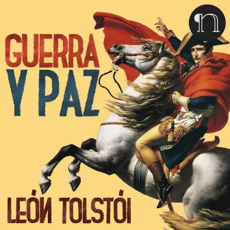 Guerra y paz by Leo Tolstoy