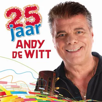 25 Jaar Andy de Witt by Andy de Witt