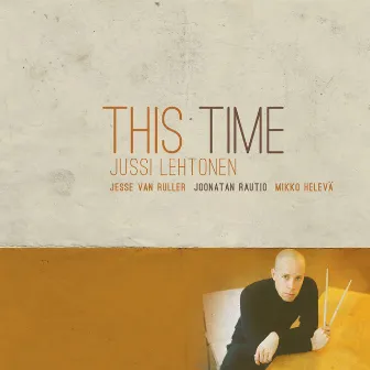 Jussi Lehtonen: This Time by Jesse Van Ruller