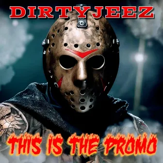 This is the Promo by Dirty Jeez