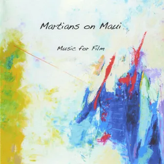 Music for Film by Martians on Maui