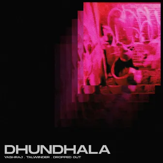 Dhundhala by Yashraj