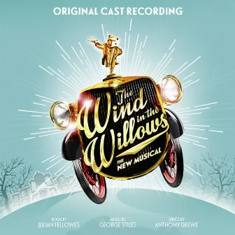 The Wind in the Willows (Original London Cast Recording) by Original London Cast Of The Wind In The Willows