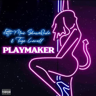 PlayMaker by Fetti Mac