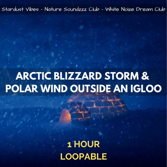 Arctic Blizzard Storm & Polar Wind Outside an Igloo: 1 Hour Loopable