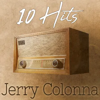 10 Hits of Jerry Colonna by Jerry Colonna