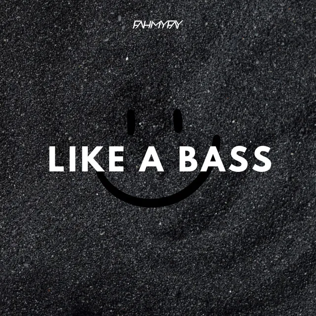 Like a Bass