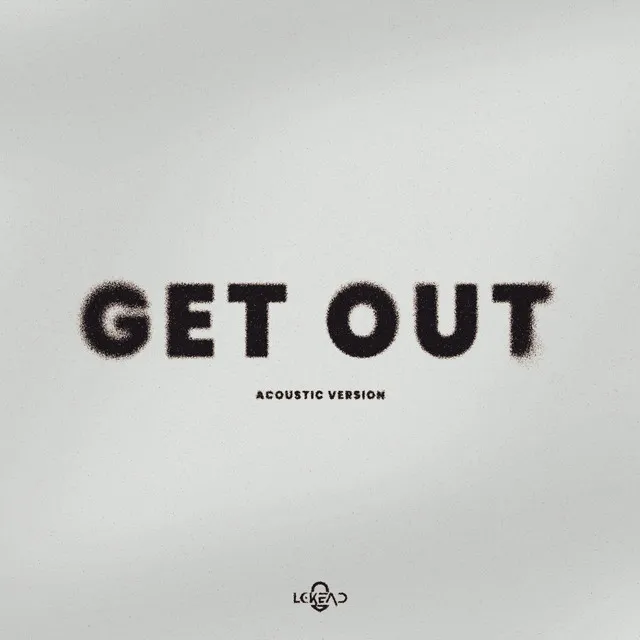 Get Out - Acoustic