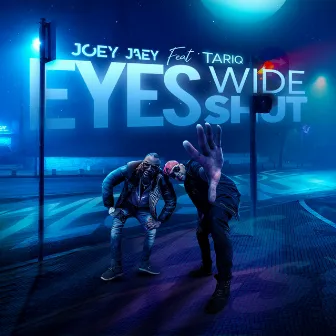 Eyes Wide Shut by Joey Jaey