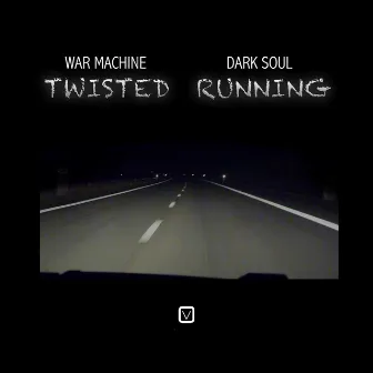 Twisted / Running by War Machine