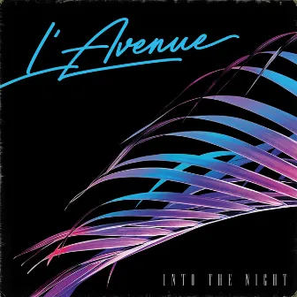 Into the Night by L'Avenue