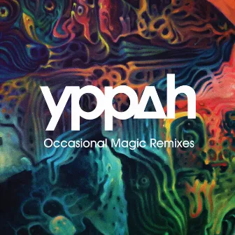 Occasional Magic Remixes EP by Yppah