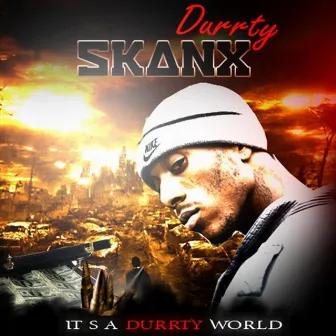 It's A Durrty World - EP by Durrty Skanx