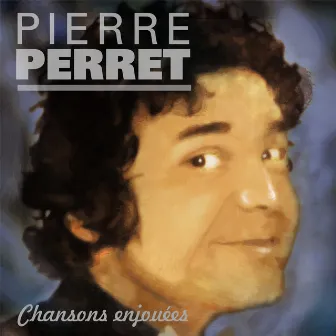 Chansons enjouées by Pierre Perret