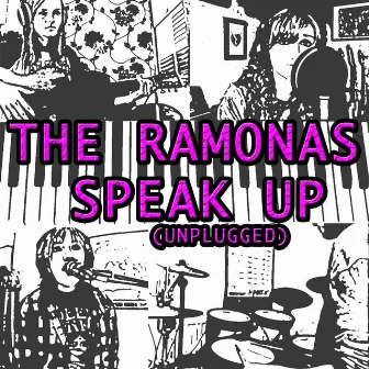 Speak Up (Unplugged) by The Ramonas