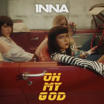 Oh My God by INNA