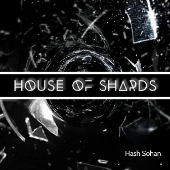 House of Shards by Hash Sohan