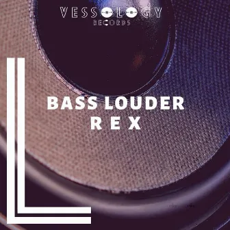 Rex by Bass Louder