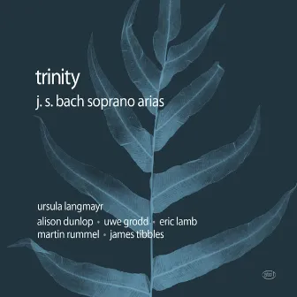 Trinity: J.S. Bach Soprano Arias by Ursula Langmayr