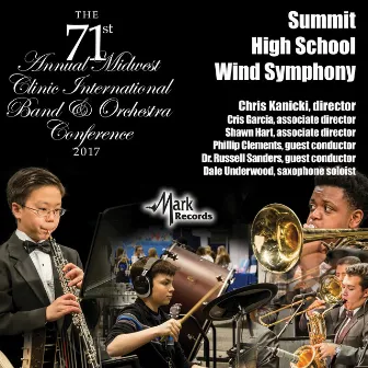 2017 Midwest Clinic: Summit High School Wind Symphony (Live) by Summit High School Wind Symphony