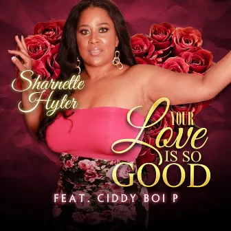 Your Love Is So Good by Sharnette Hyter