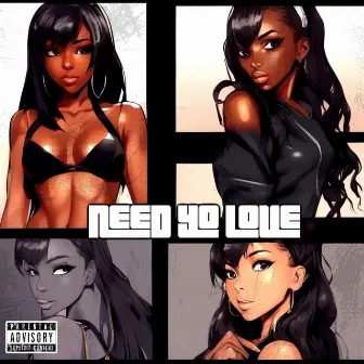 Need Yo Love by Qx5