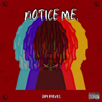 notice me. by Jay Ayeves