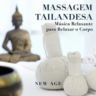 Massagem Tailandesa - Musica Relaxante para Relaxar o Corpo, os Músculos ea Mente by Unknown Artist