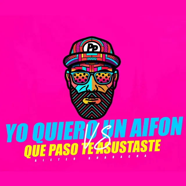 Yo Quiero Un Aifon Vs Que Paso Te Asustaste (Aleteo Guaracha)