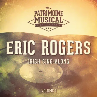 Irish Sing-Along : Eric Rogers and The Irish Singers, Vol. 1 by Eric Rogers