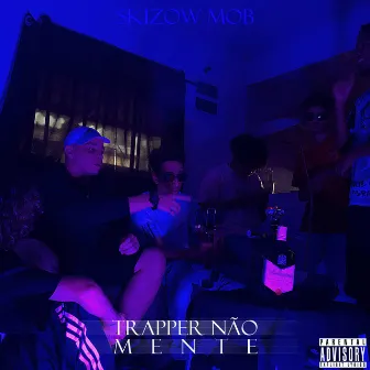 Trapper Não Mente by Skizow Mob