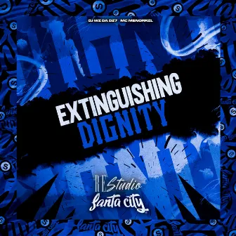 Extinguishing Dignity by 