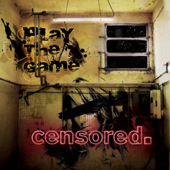 Play the Game by Censored