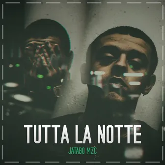 Tutta la Notte by Jatabo Mzc