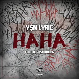 Haha (feat. Born$tunna3g) by Y$N Lyric