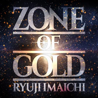 ZONE OF GOLD by Ryuji Imaichi